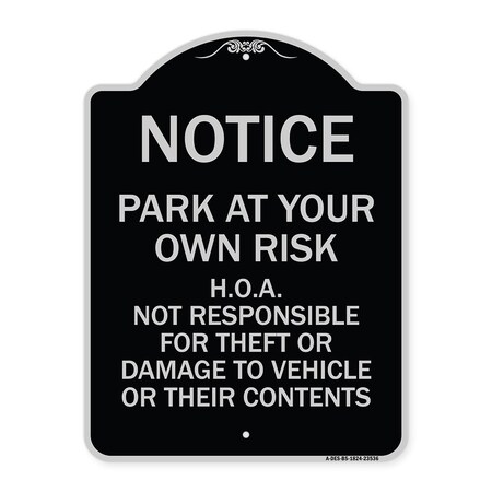 Notice Park At Your Own Risk H.O.A. Not Responsible For Theft Or Damage To Vehicles O Aluminum Sign